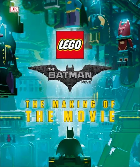 LEGO 9781465456618-1 The LEGO Batman Movie: The Making of the Movie